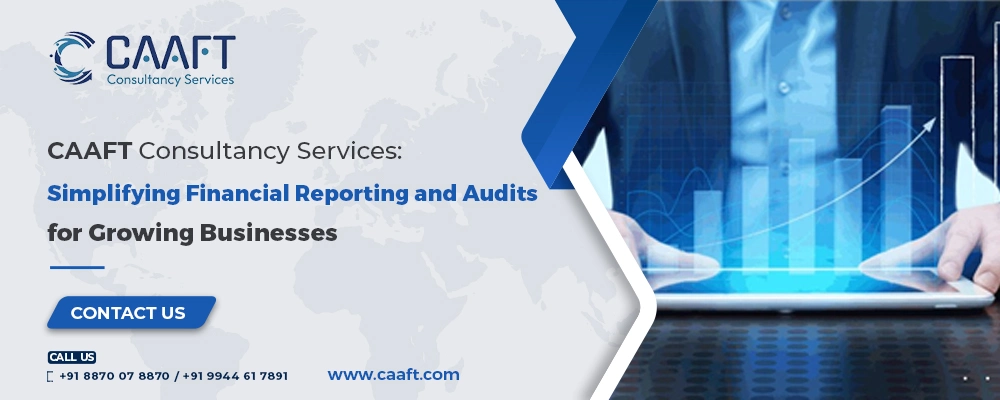 CAAFT Consultancy Services: Simplifying Financial Reporting and Audits for Growing Businesses